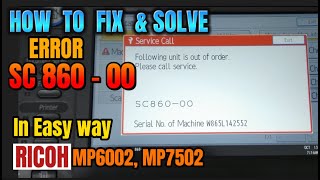 HOW TO FIX AND SOLVE ERROR SC86000  RICOH MP6002 MP7502 MP7503  IN QIUCK EASY WAY [upl. by Adranoel586]