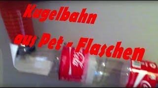 Kugelbahn aus PET  Flaschen [upl. by Chemaram]