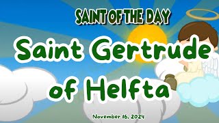 S𝐚𝐢𝐧𝐭 𝐨𝐟 𝐭𝐡𝐞 𝐃𝐚𝐲  Saint Gertrude of Helfta  November 16 2024  Catholic Church [upl. by Nitas88]