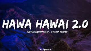 🎤Kavita KrishnamurthyShashaa Tirupati  Hawa Hawai 20 Full Lyrics Song VidyaNeha D Tumhari Sulu [upl. by Luemas]