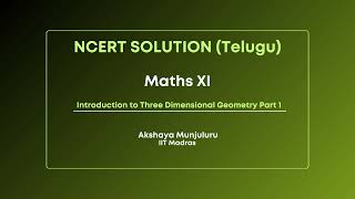 Akshaya Munjuluru NCERT Solution TE Maths XI Ch 11 Introduction to Three Dimensional Geometry Part1 [upl. by Jacie]