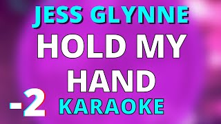 HOLD MY HAND LOWER 2 KARAOKE INSTRUMENTAL JESS GLYNNE [upl. by Atiugal]