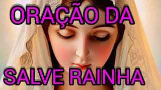 ORAÇÃO DA SALVE RAINHA [upl. by Riki444]