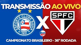 BAHIA X SÃƒO PAULO AO VIVO  CAMPEONATO BRASILEIRO  36Âº RODADA 291123 [upl. by Akcirehs]