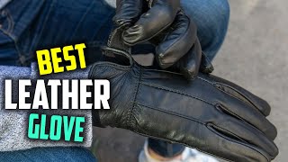 Top 6 Best Leather Glove Review  Winter Genuine Leather GlovesLeather Gloves for Men’s 2024 [upl. by Joellen]