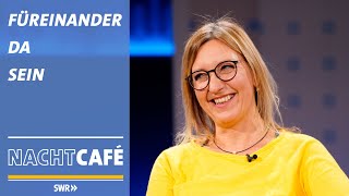 Füreinander da sein  SWR Nachtcafé [upl. by Feetal95]