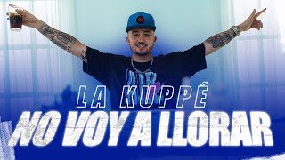 La Kuppé  No Voy a Llorar Video Oficial [upl. by Aurora999]