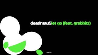 deadmau5 feat Grabbitz  Let Go LYRICS HD [upl. by Ullund285]