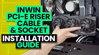 InWin PCIE Riser Cable amp Socket Installation  Vertical GPU [upl. by Rotberg]