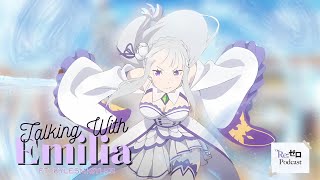 The ReZero Podcast  Talking with Emilia ft KylesMigyles [upl. by Kcirdneh]