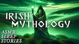 Enchanting IRISH Mythology Celtic Myths amp Legends  Calm Cozy Scottish ASMR  Magical Bedtime Tales [upl. by Enneyehs]