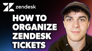 How to Organize Zendesk Tickets Full 2024 Guide [upl. by Shuma]