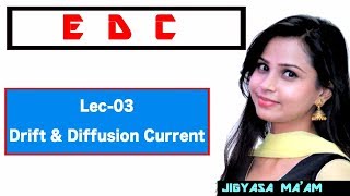 Lec 03 Drift Current and Diffusion Current [upl. by Westney]