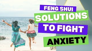 Feng Shui Solution To Fight Anxiety [upl. by Ahsimac]