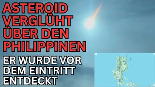 Asteroid verglüht über den Philippinen  Er wurde vor dem Eintritt entdeckt [upl. by Tippets88]