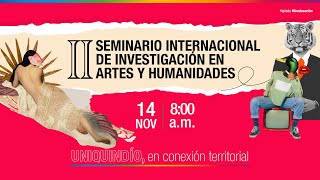 🤓¡II Seminario Internacional de Investigación en Artes y Humanidades💚 [upl. by Veradi345]