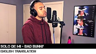 Solo De Mi  Bad Bunny ENGLISH TRANSLATION [upl. by Anelhtak710]