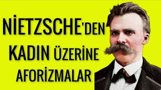 NİETZSCHE DEN KADIN ÜZERİNE AFORİZMALAR [upl. by Lula]