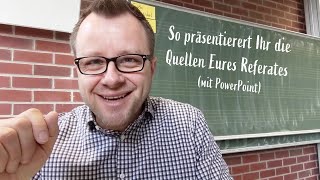 Quellen im Referat richtig angeben So präsentiert ihr eure Quellen bei Powerpoint richtig [upl. by Nuncia]