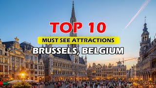 Top 10 Must See Places in Brussels Belgium [upl. by Cirnek830]