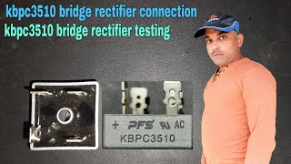 kbpc3510 bridge rectifier connection kbpc3510 bridge rectifier testing [upl. by Dyal477]