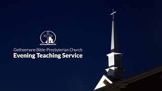 Gethsemane BPC Evening Teaching Service Live 1st Sept 2024 [upl. by Eckblad]