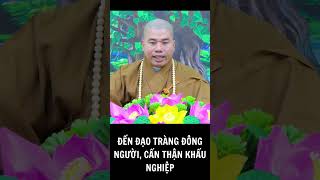 ĐẾN ĐẠO TRÀNG ĐÔNG NGƯỜI CẨN THẬN KHẨU NGHIỆP adidaphat nammoadidaphat tinhdo thinhhanh [upl. by Leibarg]