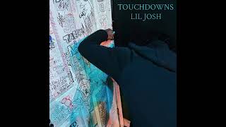 Lil Josh  Touchdowns Official Audio [upl. by Shaylah]