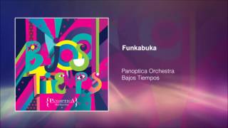 Panoptica Orchestra  Funkabuka Audio oficial [upl. by Afesoj]