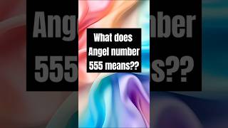 Meaning of angel number 555  significance of angel number 555 [upl. by Ralston709]