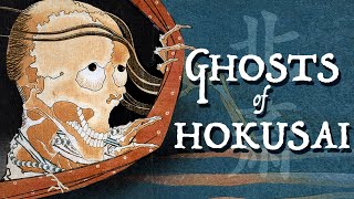 The Ghosts of Hokusai [upl. by Dasa801]