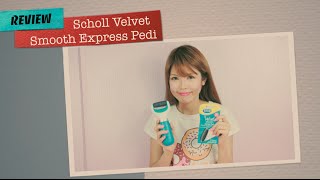 Scholl Velvet Smooth Express Pedi Review [upl. by Romeo]