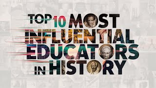 Top 10 Most Influential Educators in History [upl. by Ponzo120]