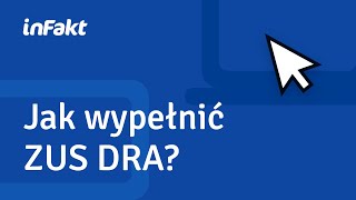 ZUS DRA Jak samodzielnie wypełnić deklarację i wysłać ją do ZUS [upl. by Idalia]