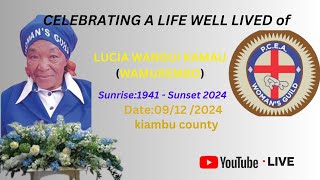 CELEBRTING A LIFE WELL LIVED OF LUCIA WANGUI KAMAU WAMUREMBO [upl. by Nrubloc]