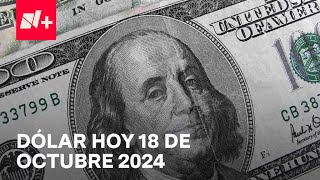 Así el precio del dólar hoy viernes 18 de octubre de 2024  Despierta [upl. by Lynn47]