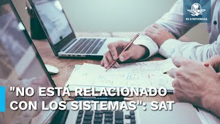 Reportan falla en el sistema del SAT por revocación masiva de e firma [upl. by Oriane390]