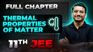 Thermal Properties of Matter FULL CHAPTER  Class 11th Physics  Arjuna JEE [upl. by Airam777]