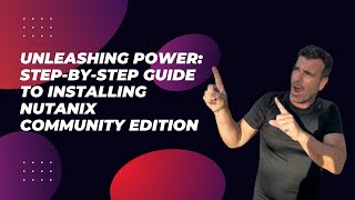 Unleashing Power StepbyStep Guide to Installing Nutanix Community Edition [upl. by Ennairda712]