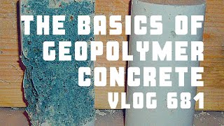 The Basics of Geopolymer Concrete  Vlog 681 [upl. by Butcher]