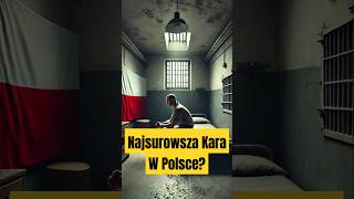 Jaka Jest Najsurowsza Kara W Polsce sądy kara ciekawostki więzienie wyrok shorts [upl. by Dermott]