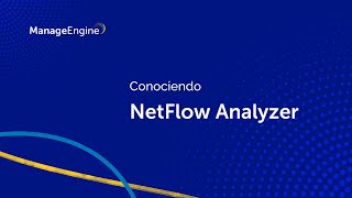 Conociendo ManageEngine Netflow Analyzer  ManageEngine LATAM [upl. by Gaillard]