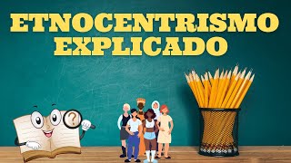 O que é Etnocentrismo  Entenda seu impacto na SOCIEDADE e na HISTÓRIA [upl. by Yelda]