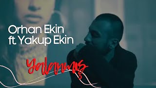 Orhan Ekin Feat Yakup Ekin  Yalanmış Official Music Video [upl. by Hazeefah399]