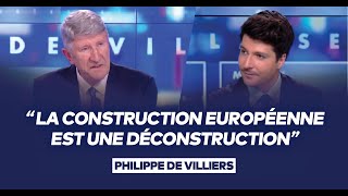 Philippe de Villiers  quotLa construction européenne est une déconstructionquot [upl. by Mapel290]