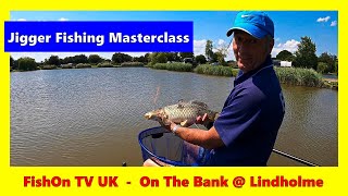 Jigger Fishing Master Class  FishOn TV UK   Lindholme Lakes  Check out the NEW SHOP [upl. by Ylus]