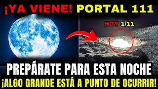 ¡Ya Viene PORTAL 111 de 2024  Alerta Lunar Urgente ¡Las Próximas 72 Horas Transformarán Tu Vida [upl. by Ginger546]