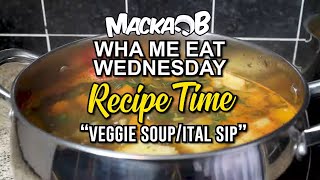 Macka Bs Wha Me Eat Wednesdays Recipe Time Veggie SoupItal Sip [upl. by Jana]