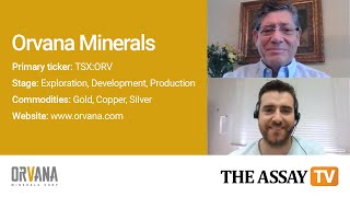 The Assay TV  Juan Gavidia and Raúl Álvarez Orvana Minerals TSXORV [upl. by Eldin]