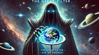 The Great Filter Are We Doomedspace [upl. by Arella]